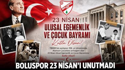 Boluspor 23 Nisan'ı Unutmadı