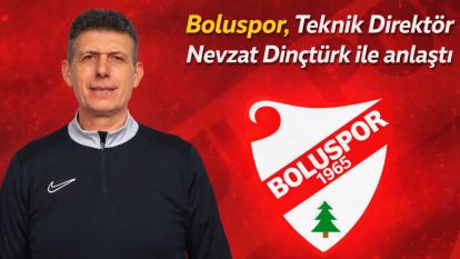 Boluspor, Teknik Direktör Nevzat Dinçtürk ile anlaştı