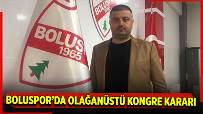 Boluspor'da Olağanüstü Kongre Kararı