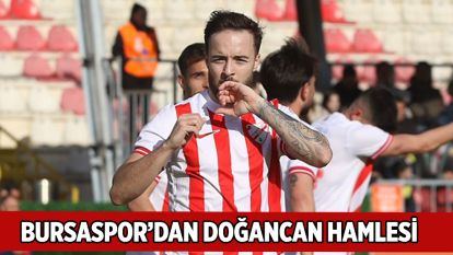 Bursaspor'dan Doğancan Hamlesi!..