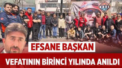 EFSANE BAŞKAN VEFATININ BİRİNCİ YILINDA ANILDI