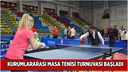 Kurumlararası Masa Tenisi Turnuvası Başladı
