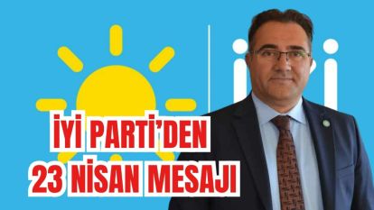 İYİ Parti'den 23 Nisan Mesajı