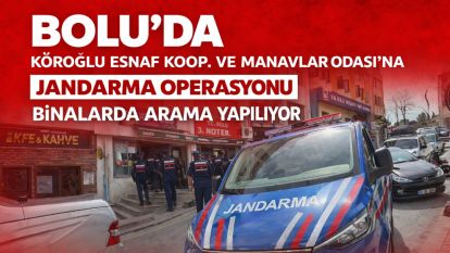 Jandarmadan Bolu'da çifte baskın: iki kurumda arama yapılıyor