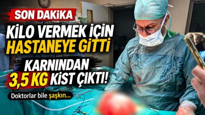 Kilo vermek için hastaneye giden çocuğun karnından 3,5 kiloluk kist çıktı