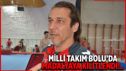 Milli Takım Bolu'da Madalyaya Kilitlendi!..