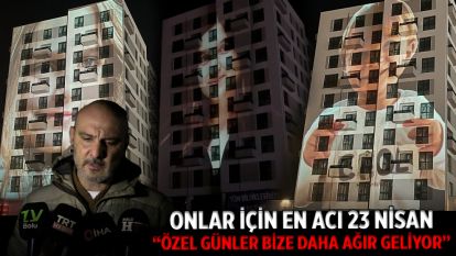Onlar için en acı 23 nisan