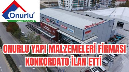Onurlu Yapı Malzemeleri firması konkordoto ilan etti