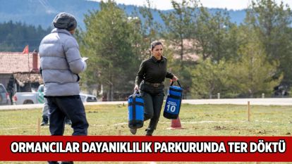 ORMANCILAR DAYANIKLILIK PARKURUNDA TER DÖKTÜ