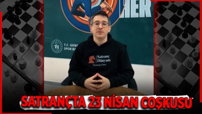 Satrançta 23 Nisan Coşkusu
