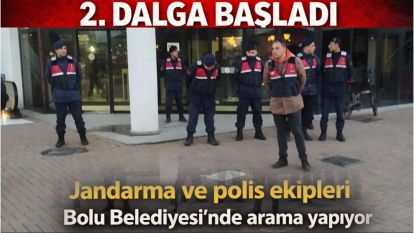 SON DAKİKA!!! BOLU BELEDİYESİ'NE 2. DALGA OPERASYONU...