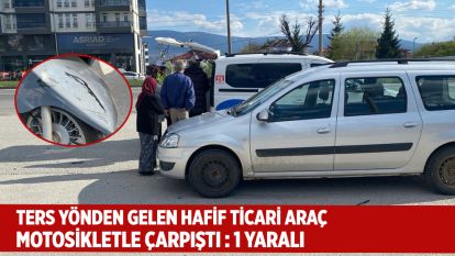 Ters yönden gelen hafif ticari araç motosikletle çarpıştı: 1 yaralı