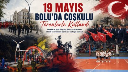 19 Mayıs Bolu'da Coşkulu Törenlerle Kutlandı
