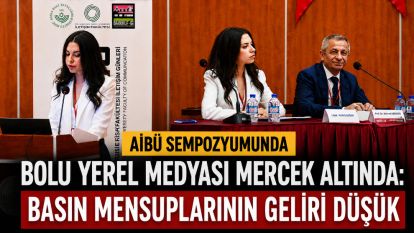 AİBÜ Sempozyumunda Bolu Yerel Medyası Mercek Altında: Basın Mensuplarının Geliri Düşük 