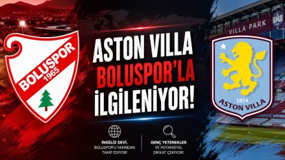 Aston Villa Boluspor'u Alıyor mu?