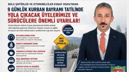 BAŞKAN İSMAİL ÖZTÜRK 9 GÜNLÜK KURBAN BAYRAMI TATİLİ ÖNCESİ SÜRÜCÜLERE UYARILARDA BULUNDU