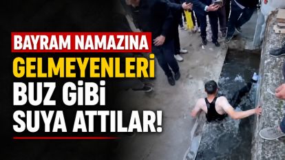 Bayram namazına gelmeyenleri buz gibi suya attılar