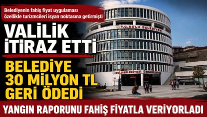 Belediyenin fahiş fiyat uygulaması özellikle turizmcileri isyan noktasına getirmişti... VALİLİK İTİRAZ ETTİ...  BELEDİYE 30 MİLYON TL GERİ ÖDEDİ YANGIN RAPORUNU FAHİŞ FİYATLA VERİYORLADI