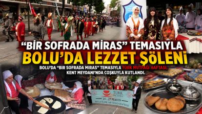 “Bir Sofrada Miras” Temasıyla Bolu'da Lezzet Şöleni