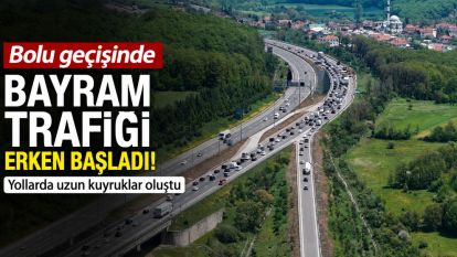 Bolu geçişinde bayram trafiği erken başladı: Yollarda uzun kuyruklar oluştu