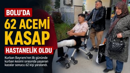 Bolu'da 62 acemi kasap hastanelik oldu