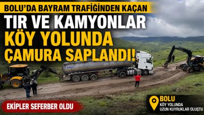 Bolu'da Bayram Trafiğinden Kaçan Tır ve Kamyonlar Köy Yolunda Çamura Saplandı