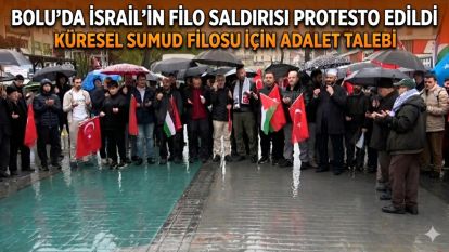 Bolu'da İsrail'in Küresel Sumud Filosu'na saldırısı protesto edildi