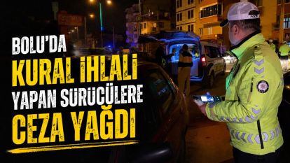 Bolu'da kural ihlali yapan sürücülere ceza yağdı