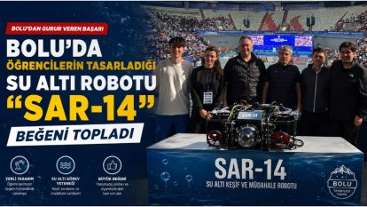 Bolu'da öğrencilerin tasarladığı su altı robotu "SAR-14" beğeni topladı