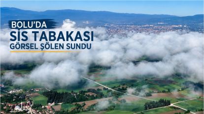 Bolu'da sis tabakası görsel şölen sundu
