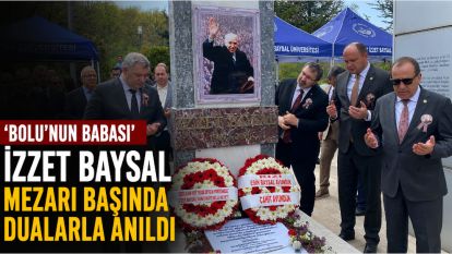 ‘Bolu'nun Babası' İzzet Baysal mezarı başında dualarla anıldı
