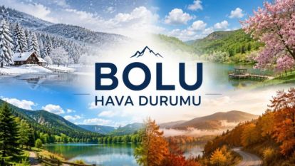 BUGÜN BOLU'DA HAVA DURUMU