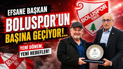 Efsane Başkan Boluspor'un Başına Geçiyor!..