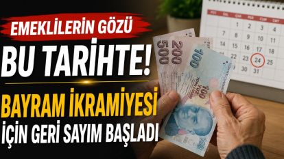 EMEKLİLERİN GÖZÜ BU TARİHTE! BAYRAM İKRAMİYESİ İÇİN GERİ SAYIM BAŞLADI