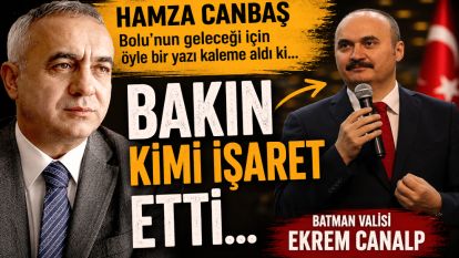 Hamza Canbaş Bolu'nun geleceği için öyle bir yazı kaleme aldı ki... Bakın kimi işaret etti...