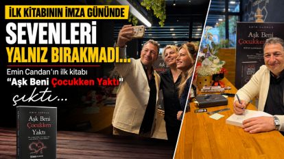 İLK KİTABININ İMZA GÜNÜNDE SEVENLERİ YALNIZ BIRAKMADI.... Emin Candan'ın ilk kitabı "Aşk Beni Çocukken Yaktı" çıktı...