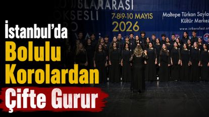 İstanbul'da Bolulu Korolardan Çifte Gurur