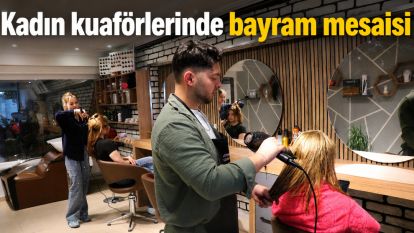 Kadın kuaförlerinde bayram mesaisi