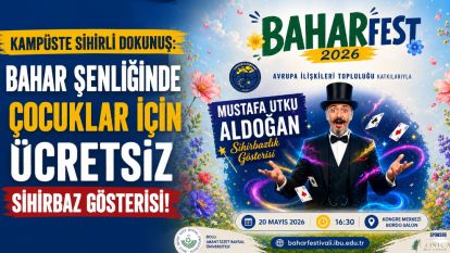 Kampüste Sihirli Dokunuş: Bahar Şenliğinde Çocuklar İçin Ücretsiz Sihirbaz Gösterisi!
