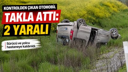 Kontrolden çıkan otomobil takla attı: 2 yaralı