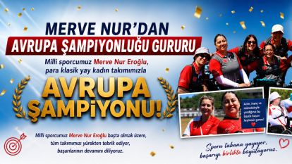 Merve Nur'dan Avrupa Şampiyonluğu Gururu