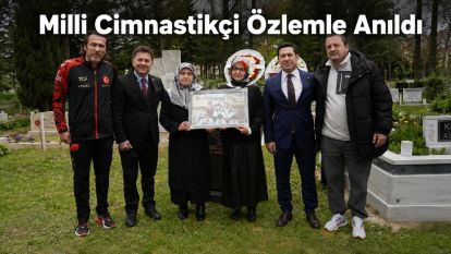 Milli Cimnastikçi Özlemle Anıldı