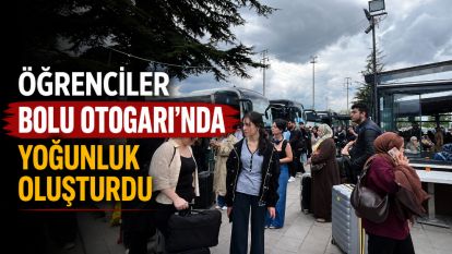 Öğrenciler Bolu Otogarı'nda yoğunluk oluşturdu