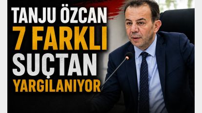 TANJU ÖZCAN 7 FARKLI SUÇTAN YARGILANIYOR