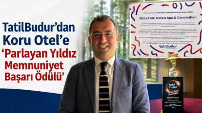 TatilBudur'dan Koru Otel'e “Parlayan Yıldız Memnuniyet Başarı Ödülü”