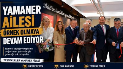YAMANER AİLESİ ÖRNEK OLMAYA DEVAM EDİYOR