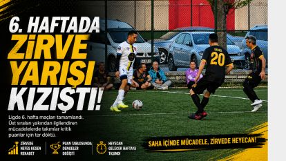 6.Haftada Zirve Yarışı Kızıştı
