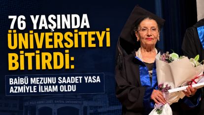 76 Yaşında Üniversiteyi Bitirdi: BAİBÜ Mezunu Saadet Yasa Azmiyle İlham Oldu