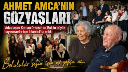 AHMET AMCA'NIN GÖZYAŞLARI  ‘Arkadaşım Keman Orkestrası'... Bolulu büyük hayırseverler için İstanbul'da çaldı...