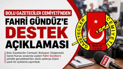 Bolu Gazeteciler Cemiyeti'nden Fahri Gündüz'e Destek Açıklaması